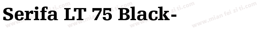 Serifa LT 75 Black字体转换